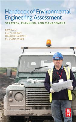 Handbook of Environmental Engineering Assessment: Strategy, Planning, and Management - Jain, Ravi, and Urban, Lloyd, and Balbach, Harold
