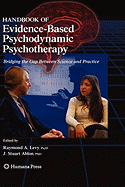 Handbook of Evidence-Based Psychodynamic Psychotherapy: Bridging the Gap Between Science and Practice