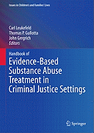 Handbook of Evidence-Based Substance Abuse Treatment in Criminal Justice Settings