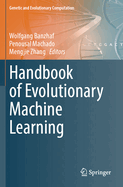 Handbook of Evolutionary Machine Learning