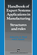 Handbook of Expert Systems Applications in Manufacturing Structures and Rules