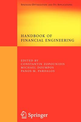 Handbook of Financial Engineering - Zopounidis, Constantin (Editor), and Doumpos, Michael (Editor), and Pardalos, Panos M. (Editor)