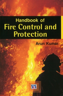 Handbook of Fire Control & Protection - Kumar, Arun, PhD