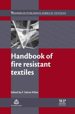 Handbook of Fire Resistant Textiles - Kilinc, F. Selcen (Editor)
