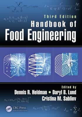 Handbook of Food Engineering - Heldman, Dennis R. (Editor), and Lund, Daryl B. (Editor), and Sabliov, Cristina (Editor)