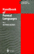 Handbook of Formal Languages: Volume 3 Beyond Words
