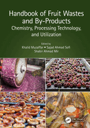 Handbook of Fruit Wastes and By-Products: Chemistry, Processing Technology, and Utilization