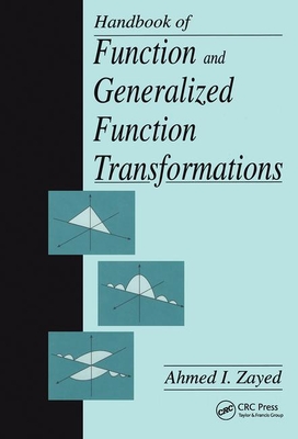 Handbook of Function and Generalized Function Transformations - Zayed, Ahmed I (Editor)