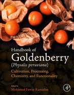 Handbook of Goldenberry (Physalis Peruviana): Cultivation, Processing, Chemistry, and Functionality