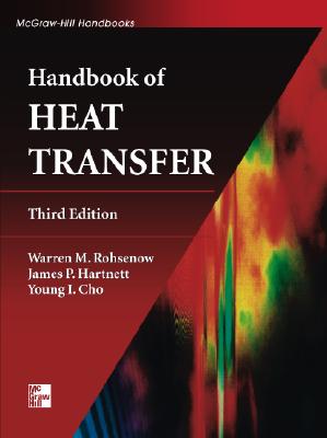 Handbook of Heat Transfer - Rohsenow, Warren M, and Hartnett, James P, and Cho, Young I