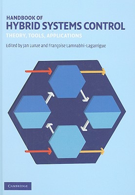 Handbook of Hybrid Systems Control - Lunze, Jan (Editor), and Lamnabhi-Lagarrigue, Francoise (Editor)