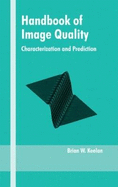 Handbook of Image Quality: Characterization and Prediction
