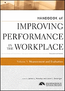 Handbook of Improving Performance in the Workplace, Measurement and Evaluation