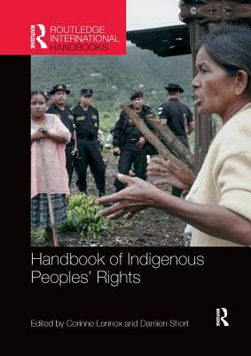 Handbook of Indigenous Peoples' Rights - Lennox, Corinne (Editor), and Short, Damien (Editor)