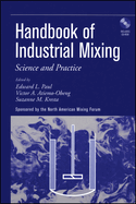 Handbook of Industrial Mixing: Science and Practice