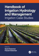 Handbook of Irrigation Hydrology and Management: Irrigation Case Studies
