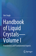 Handbook of Liquid Crystals-Volume I: Foundations and Fundamental Aspects