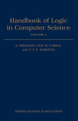 Handbook of Logic in Computer Science: Volume 4: Semantic Modelling - Abramsky, Samson, and Maibaum, T S, and Gabbay, Dov M