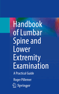 Handbook of Lumbar Spine and Lower Extremity Examination: A Practical Guide
