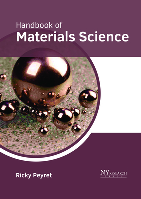Handbook of Materials Science - Peyret, Ricky (Editor)