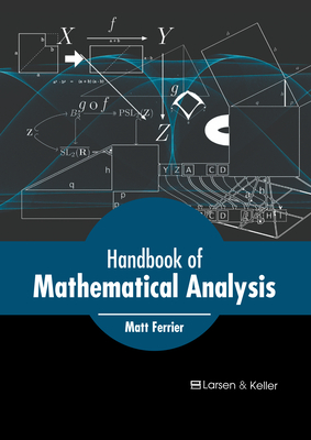 Handbook of Mathematical Analysis - Ferrier, Matt (Editor)