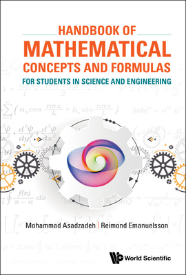 Handbook Of Mathematical Concepts And Formulas For Students In Science And Engineering - Asadzadeh, Mohammad, and Emanuelsson, Reimond