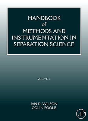 Handbook of Methods and Instrumentation in Separation Science, Volume 1 - Poole, Colin