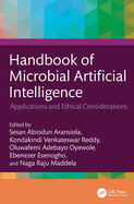 Handbook of Microbial Artificial Intelligence: Applications and Ethical Considerations
