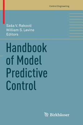 Handbook of Model Predictive Control - Rakovic, Sasa V (Editor), and Levine, William S (Editor)