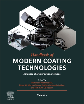 Handbook of Modern Coating Technologies: Advanced Characterization Methods - Aliofkhazraei, Mahmood (Editor), and Nasar, Ali (Editor), and Chipara, Mircea (Editor)