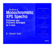 Handbook of Monochromatic XPS Spectra: Polymers and Polymers Damaged by X-Rays