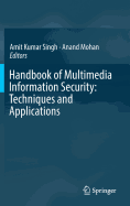 Handbook of Multimedia Information Security: Techniques and Applications