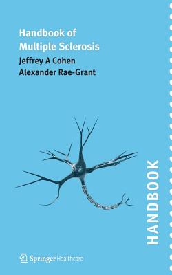Handbook of Multiple Sclerosis - Rae-Grant, Alexander, MD, and Cohen, Jeffrey A