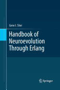 Handbook of Neuroevolution Through ERLANG