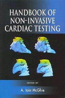 Handbook of Non-Invasive Cardiac Testing - McGhie, A Iain (Editor)