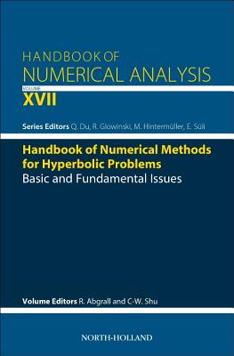 Handbook of Numerical Methods for Hyperbolic Problems: Basic and Fundamental Issues Volume 17 - Abgrall, Remi (Editor), and Shu, Chi-Wang (Editor), and Du, Qiang (Editor)