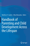 Handbook of Parenting and Child Development Across the Lifespan