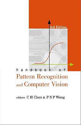Handbook of Pattern Recognition and Computer Vision (3rd Edition) - Chen, Chi Hau (Editor), and Wang, Patrick S P (Editor)