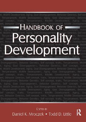 Handbook of Personality Development - Mroczek, Daniel K (Editor), and Little, Todd D, PhD (Editor)