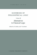 Handbook of Philosophical Logic: Volume III: Alternatives to Classical Logic