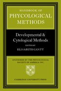 Handbook of Phycological Methods: Developmental and Cytological Methods