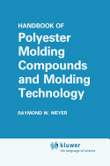 Handbook of Polyester Molding Compounds and Molding Technology