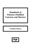 Handbook of Polymer-Modified Concrete and Mortars: Properties and Process Technology