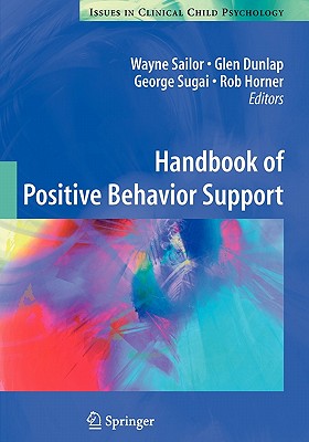 Handbook of Positive Behavior Support - Sailor, Wayne (Editor), and Dunlap, Glen (Editor), and Sugai, George (Editor)