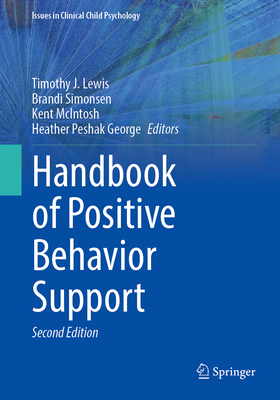Handbook of Positive Behavior Support - Lewis, Timothy J (Editor), and Simonsen, Brandi (Editor), and McIntosh, Kent (Editor)
