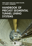 Handbook of Precast Segmental Tunnel Lining Systems