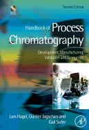 Handbook of Process Chromatography: Development, Manufacturing, Validation and Economics - Hagel, Lars, and Jagschies, Gunter, and Sofer, Gail K
