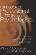 Handbook of Professional Ethics for Psychologists: Issues, Questions, and Controversies