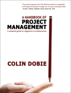 Handbook of Project Management: A complete guide for beginners to professionals
