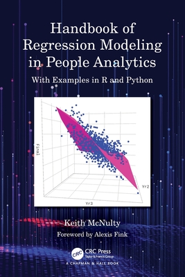 Handbook of Regression Modeling in People Analytics: With Examples in R and Python - McNulty, Keith